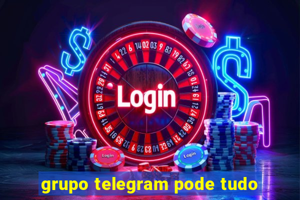 grupo telegram pode tudo